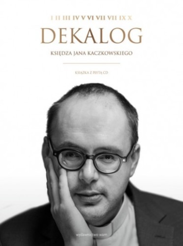 Dekalog księdza Jana Kaczkowskiego (ostatni egz.)
