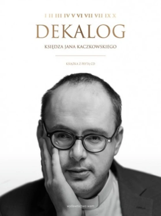 Dekalog księdza Jana Kaczkowskiego (ostatni egz.)