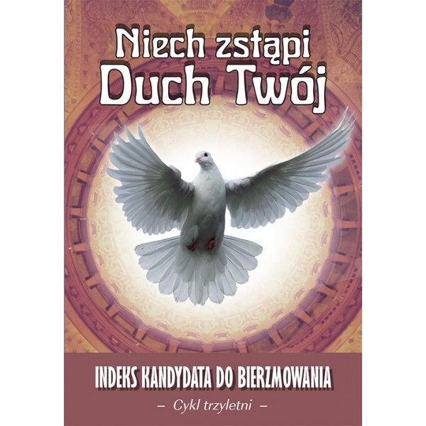 Niech zstąpi Duch Twój. Indeks kandydata do bierzmowania, cykl trzyletni