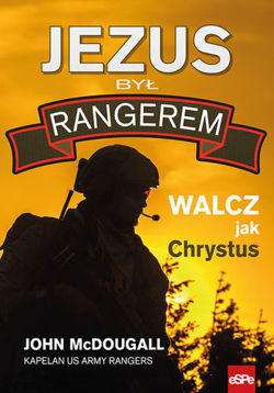 JEZUS był RANGEREM. Walcz jak Chrystus