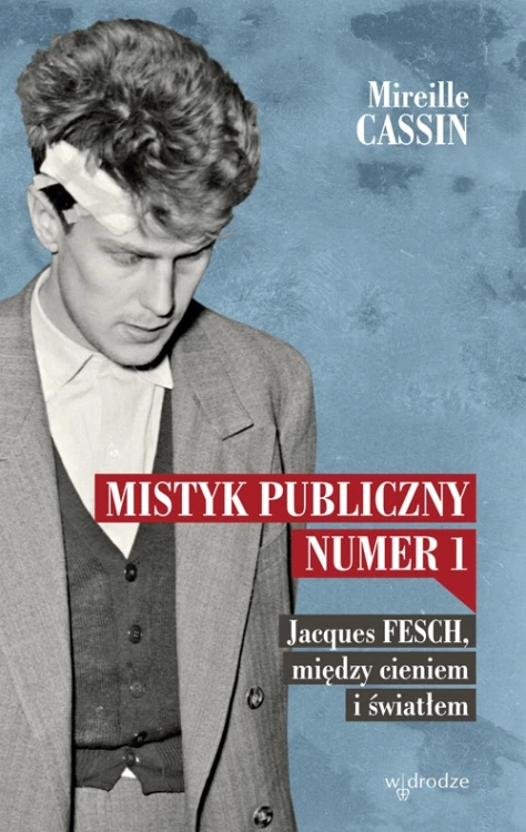Mistyk publiczny nr 1. Jacques Fesch, między cieniem i światłem