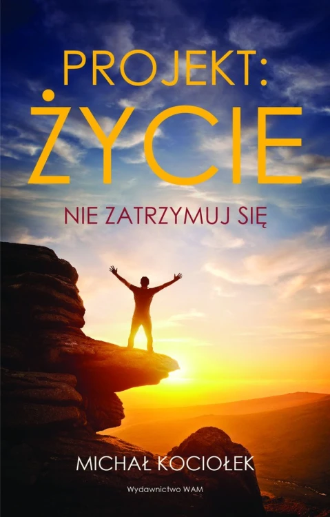 Projekt: życie. Nie zatrzymuj się
