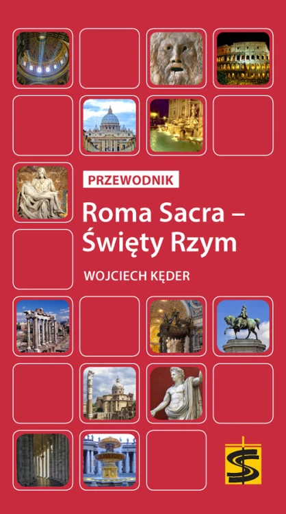 Roma Sacra – Święty Rzym. Przewodnik