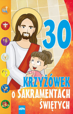 30 krzyżówek o sakramentach świętych