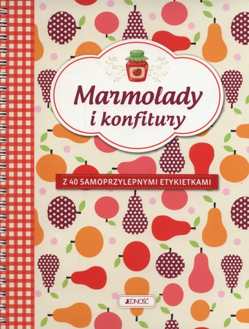 Marmolady i konfitury. Z 40 samporzylepnymi etykietkami