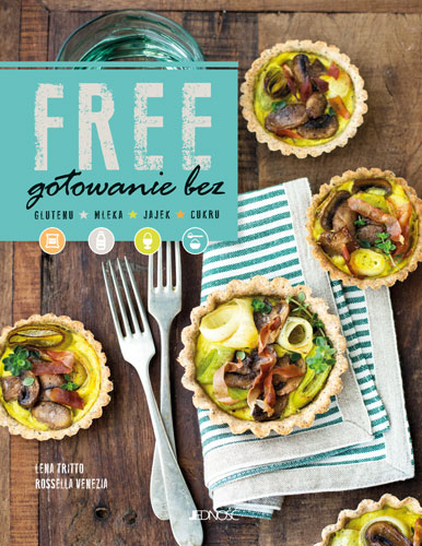Free. Gotowanie bez glutenu, mleka, jajek, cukru