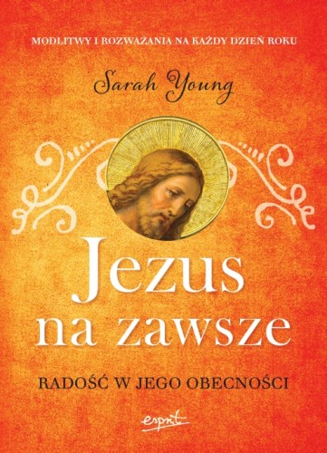 Jezus na zawsze. Radość w Jego obecności