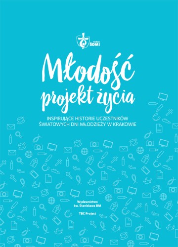 Młodość – projekt życia. Inspirujące historie uczestników ŚDM w Krakowie