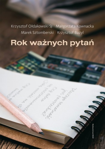 Rok ważnych pytań. 52 pytania, które warto postawić i na które warto odpowiadać…