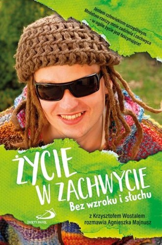 Życie w zachwycie. Bez wzroku i słuchu