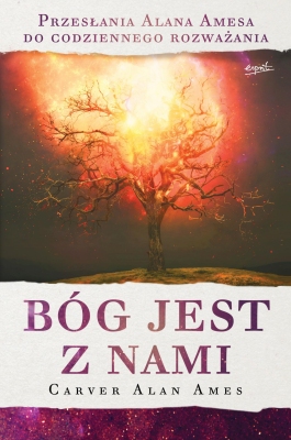 Bóg jest z nami. Przesłania Alana Amesa do codziennego rozważania
