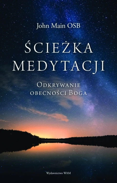 Ścieżka medytacji. Odkrywanie obecności Boga