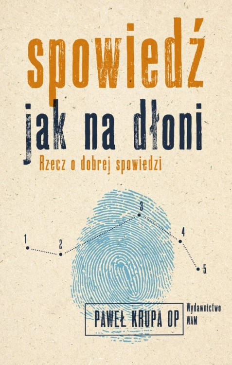 Spowiedź jak na dłoni. Rzecz o dobrej spowiedzi