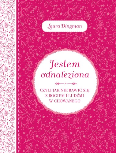 Jestem odnaleziona, czyli jak nie bawić się z Bogiem i ludźmi w chowanego
