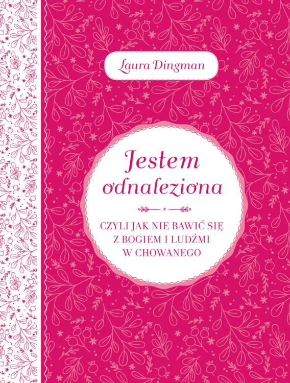 Jestem odnaleziona, czyli jak nie bawić się z Bogiem i ludźmi w chowanego