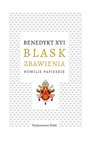 Blask zbawienia. Homilie papieskie