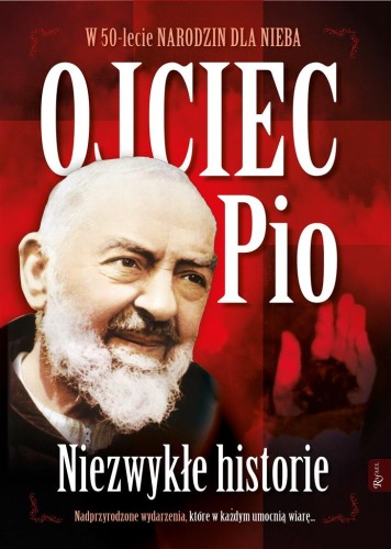 Ojciec Pio. Niezwykłe historie
