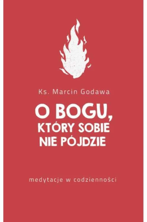 O Bogu, który sobie nie pójdzie