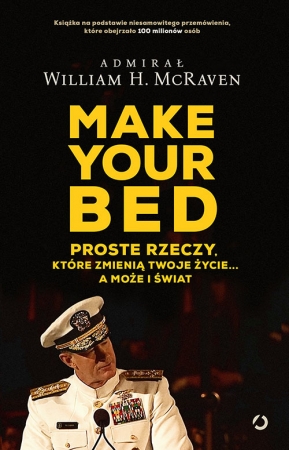 Make Your Bed. Proste rzeczy, które zmienią twoje życie…