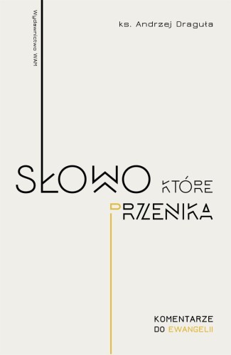 Słowo, które przenika. Ewangelia dla każdego
