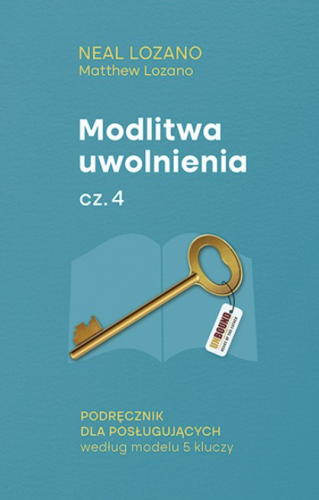 Modlitwa uwolnienia, cz. 4. Podręcznik dla posługujących 