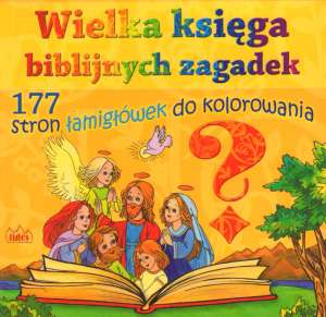 Wielka księga biblijnych zagadek. 177 stron łamigłówek do kolorowania