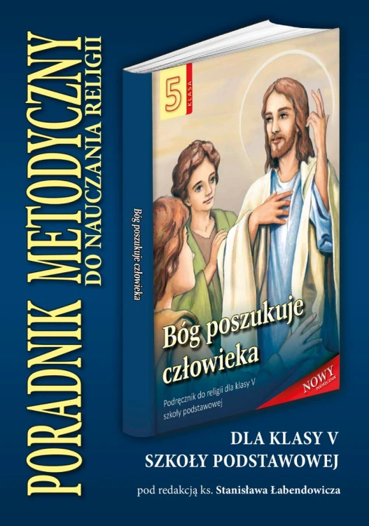 5.8.S. Poradnik metodyczny dla klasy V szkoły podstawowej "Bóg poszukuje człowieka"