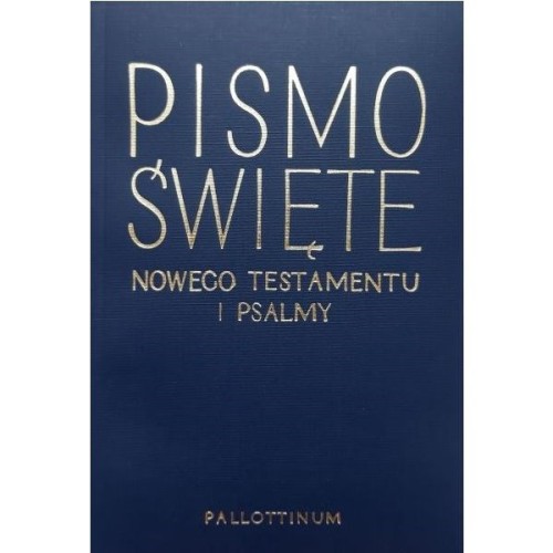Pismo Święte Nowego Testamentu i Psalmy 