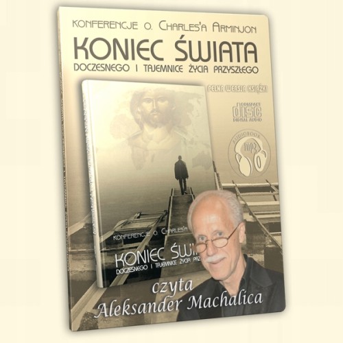 Koniec świata doczesnego i tajemnice życia przyszłego (audiobook)