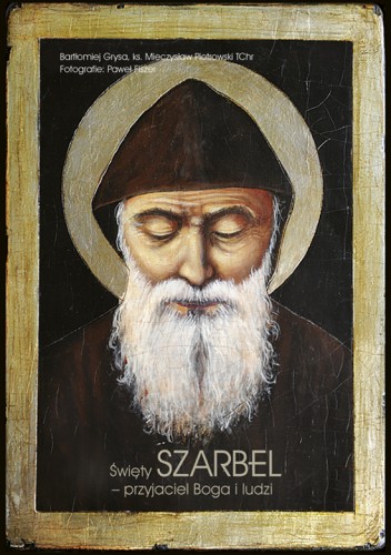 Święty Szarbel, przyjaciel Boga i ludzi