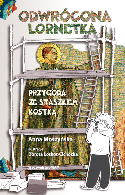 Odwrócona lornetka. Przygoda ze Staszkiem Kostką