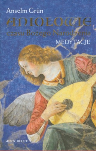 Aniołowie czasu Bożego Narodzenia. Medytacje