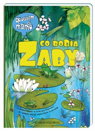 Opowiem ci, mamo, co robią żaby