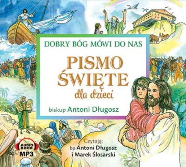 Pismo Święte dla dzieci. Dobry Bóg mówi do nas. Audiobook MP3