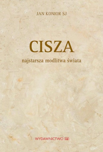 Cisza - najstarsza modlitwa świata 