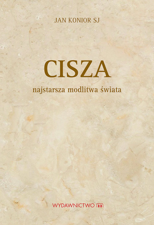 Cisza - najstarsza modlitwa świata 