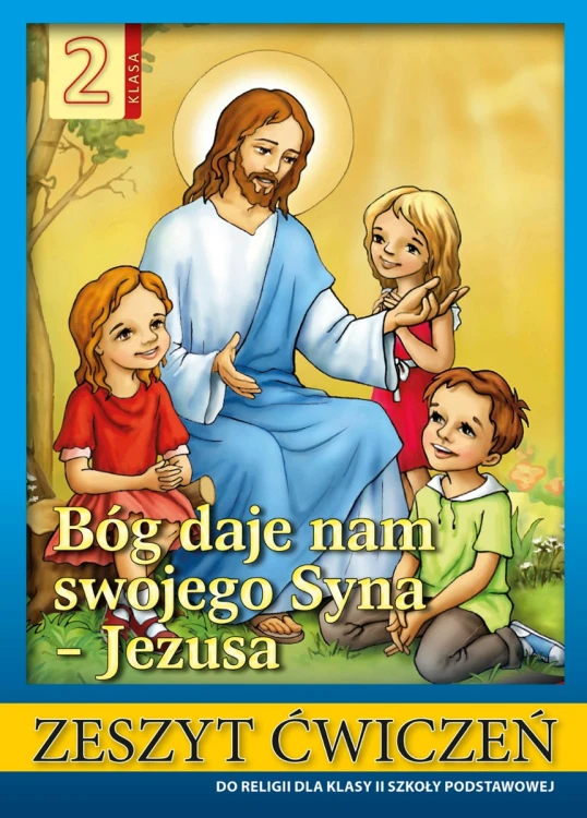 2.6.S. Bóg daje nam swojego Syna - Jezusa. Zeszyt ćwiczeń do religii dla klasy II szkoły podstawowej 