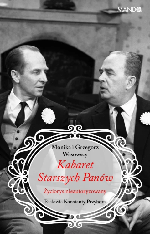 Kabaret Starszych Panów. Życiorys nieautoryzowany