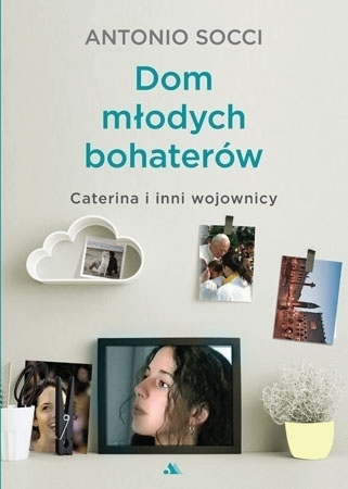 Dom młodych bohaterów. Caterina i inni wojownicy
