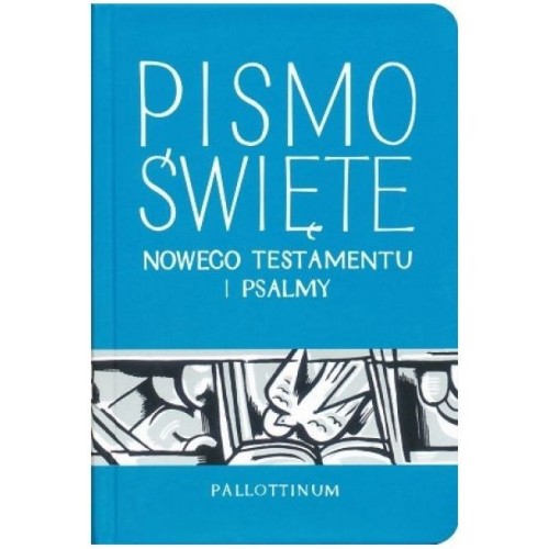 Pismo Święte Nowego Testamentu i Psalmy 