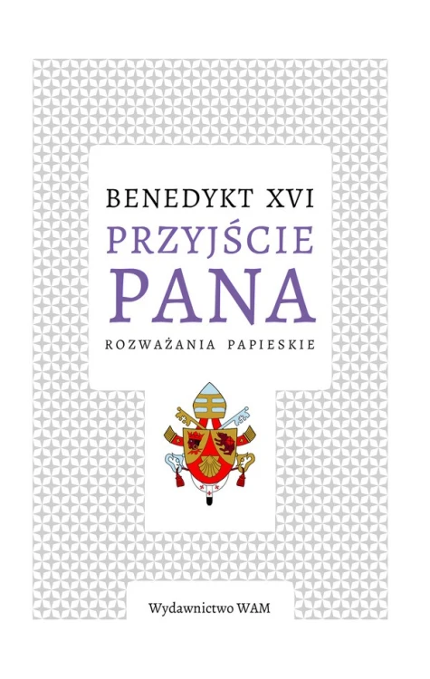 Przyjście Pana. Rozważania Papieskie