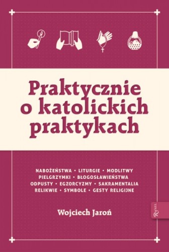 Praktycznie o katolickich praktykach