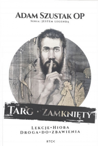 Targ zamknięty. Lekcje Hioba. Droga do Zbawienia - książka