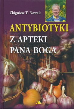 Antybiotyki z apteki Pana Boga. Nowe wydanie