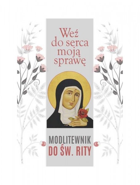 Modlitewnik do św.Rity. Weź do serca moją sprawę