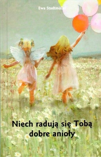 Niech radują się Tobą dobre anioły