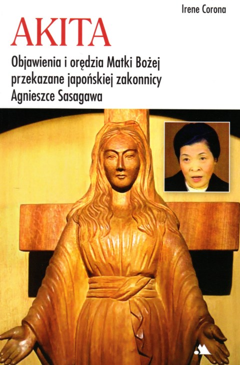 Akita. Objawienia i orędzia Matki Bożej
