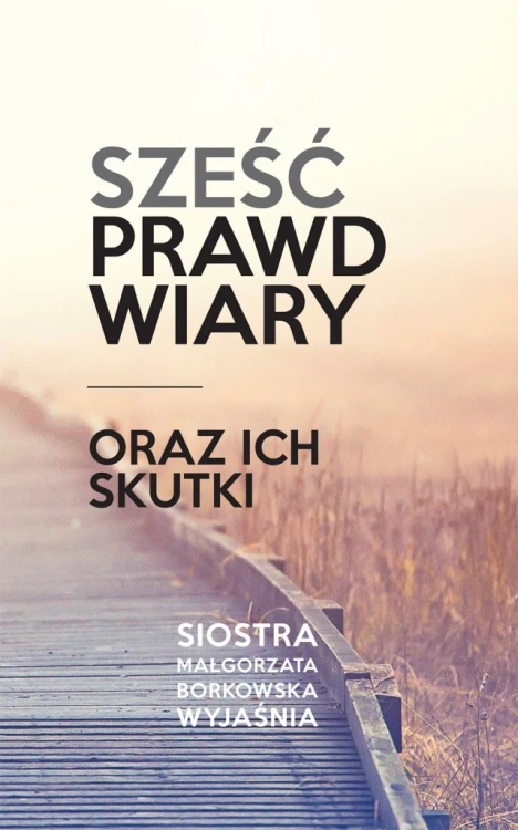 Sześć prawd wiary oraz ich skutki