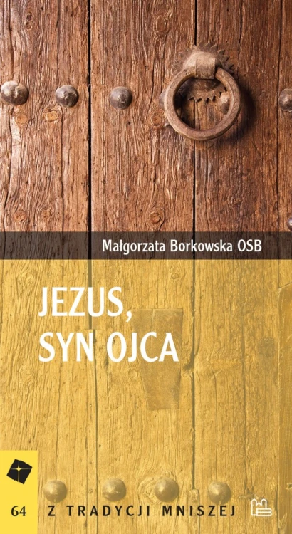 Jezus, Syn Ojca. Szkic dni skupienia dla zakonnic