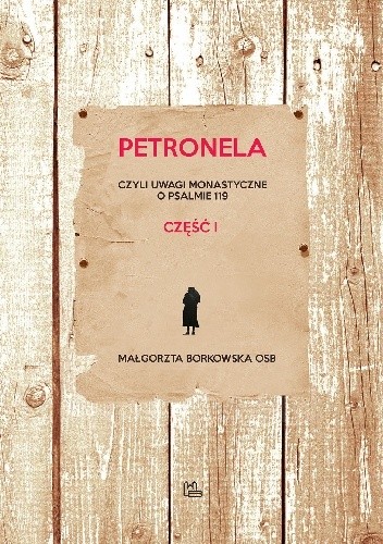 Petronela, czyli uwagi monastyczne o Psalmie 119 część 1